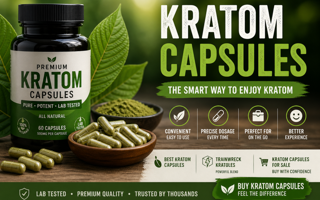 Kratom Capsules: The Ultimate Guide to Buying Bulk, Best Picks & Trainwreck Options